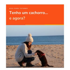 Guia "Tenho um cachorro - e agora?"